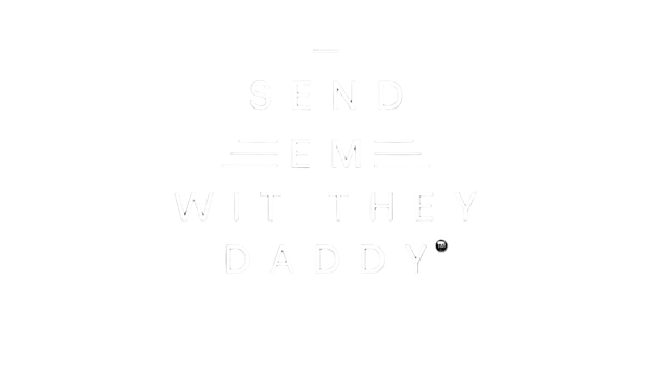 Send Em Wit They Daddy
